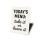 Today's Menu: Take It or Leave It Aluminum Kitchen Sign
