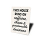 This House Runs on Caffeine & Chaos Aluminum Wall Sign
