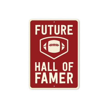 Future Football Hall of Famer Aluminum Sign