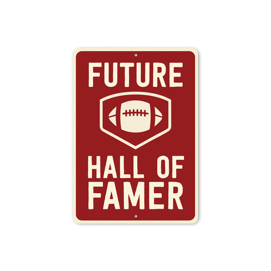 Future Football Hall of Famer Aluminum Sign