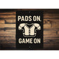 Pads On Game On Football Aluminum Decor Sign