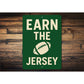 Earn The Jersey Football Motivational Aluminum Sign