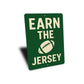 Earn The Jersey Football Motivational Aluminum Sign