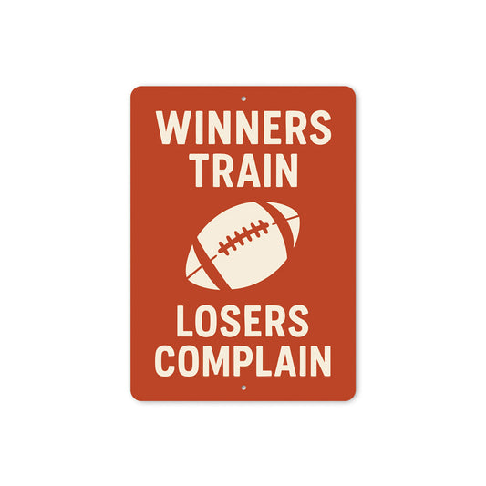Motivational Football Sign Winners Train Losers Complain