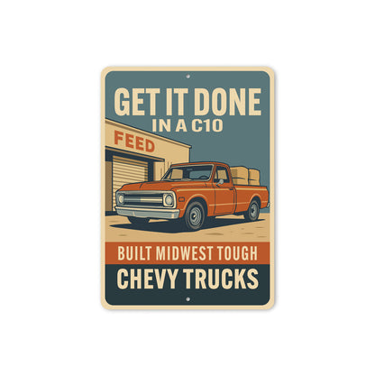 Get It Done In A C10 Built Midwest Tough Sign