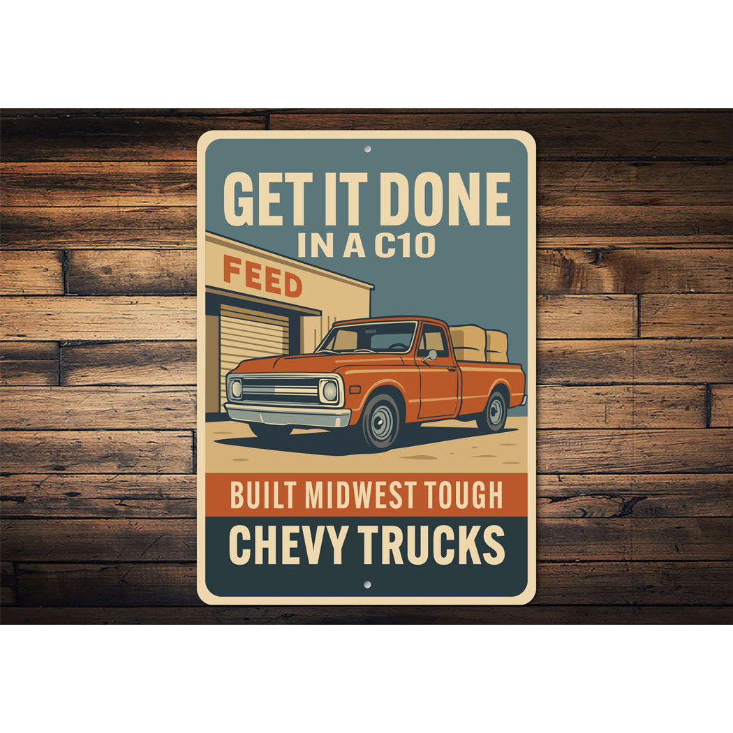 Get It Done In A C10 Built Midwest Tough Sign