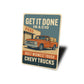 Get It Done In A C10 Built Midwest Tough Sign