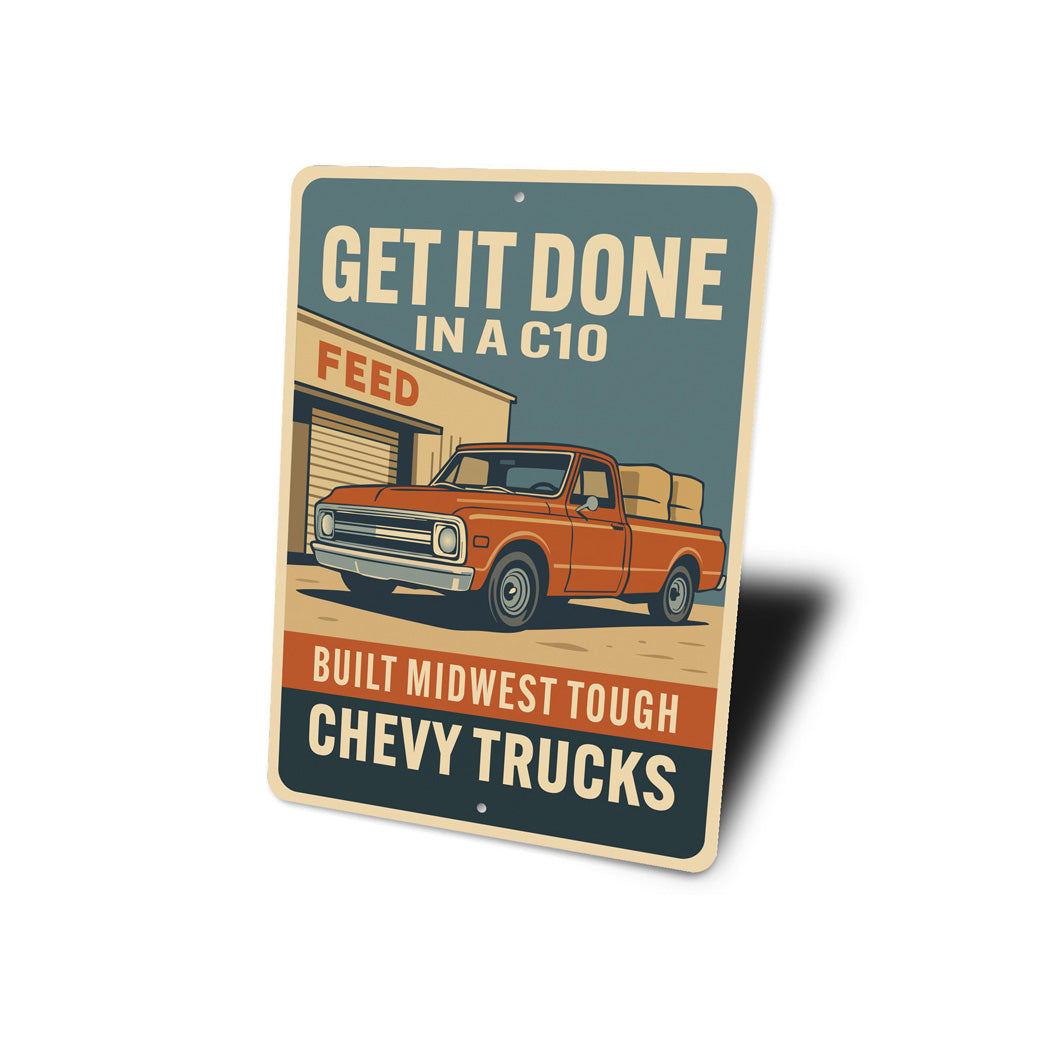 Get It Done In A C10 Built Midwest Tough Sign