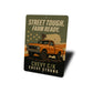 Street Tough Farm Ready Decor Sign