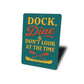 Dock Dine & Don't Look at the Time Aluminum Sign