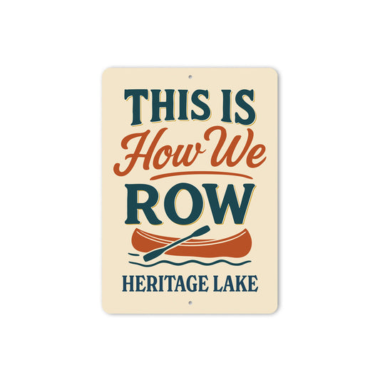 This Is How We Row Heritage Lake Aluminum Decor Sign