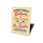 Where Family Gathers Time Slows Lakehouse Aluminum Sign