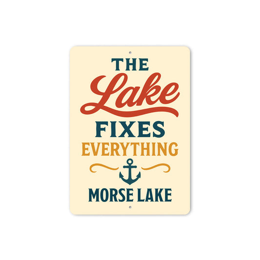 The Lake Fixes Everything Morse Lake Aluminum Decor Sign