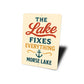 The Lake Fixes Everything Morse Lake Aluminum Decor Sign