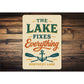 The Lake Fixes Everything Kentucky Lake Aluminum Sign