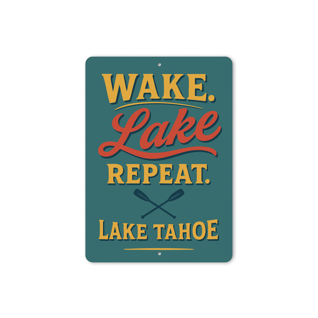 Wake Lake Repeat Lake Tahoe Aluminum Decor Sign