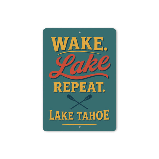 Wake Lake Repeat Lake Tahoe Aluminum Decor Sign