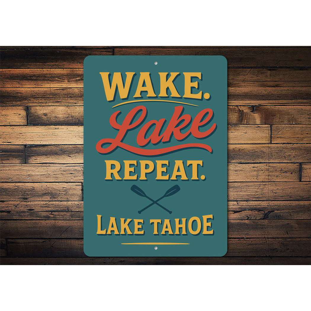 Wake Lake Repeat Lake Tahoe Aluminum Decor Sign
