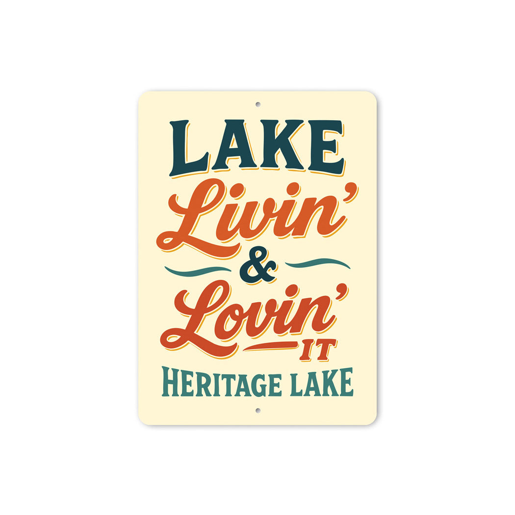 Lake Livin And Lovin It Heritage Lake Aluminum Sign