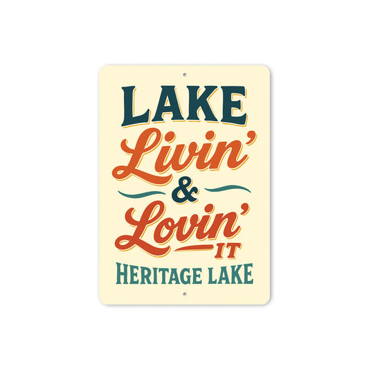 Lake Livin And Lovin It Heritage Lake Aluminum Sign