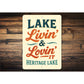Lake Livin And Lovin It Heritage Lake Aluminum Sign