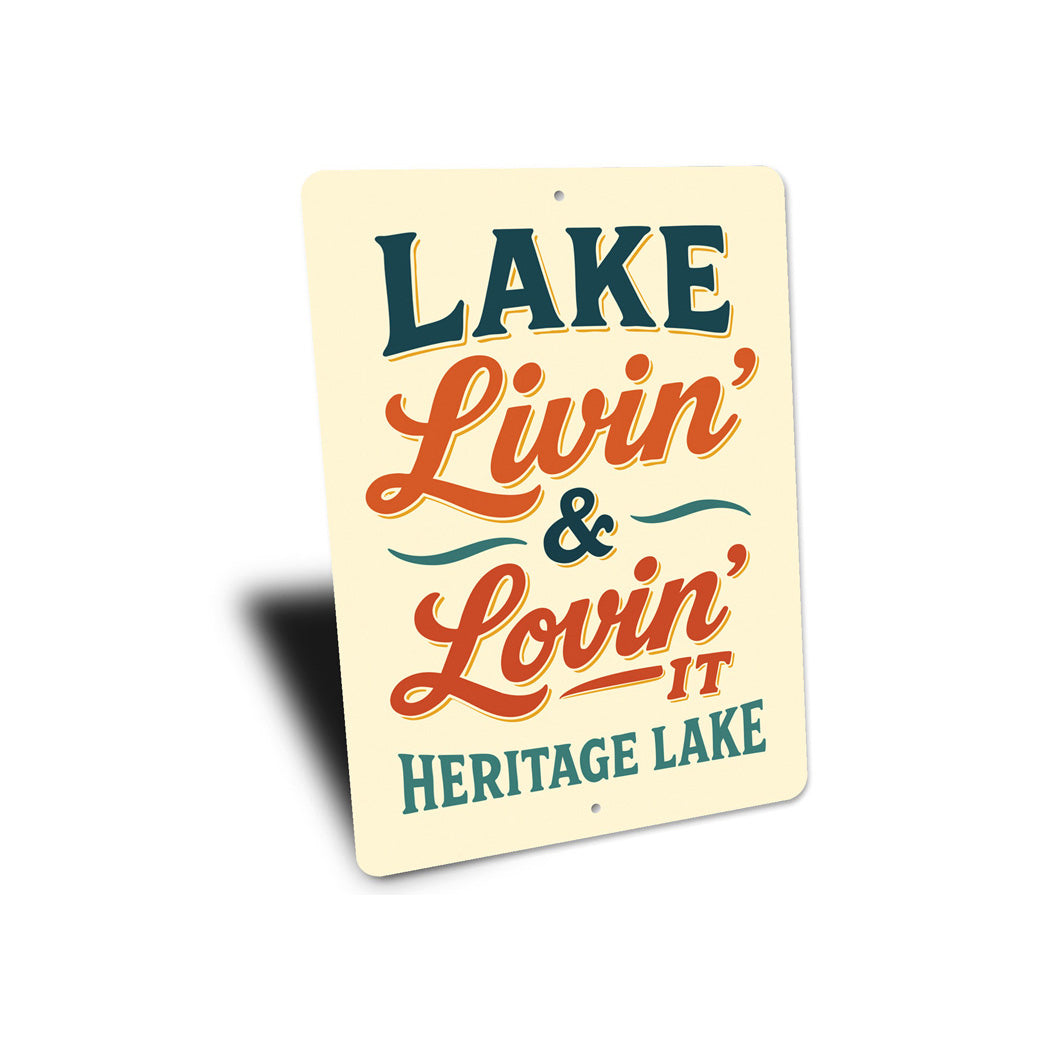 Lake Livin And Lovin It Heritage Lake Aluminum Sign