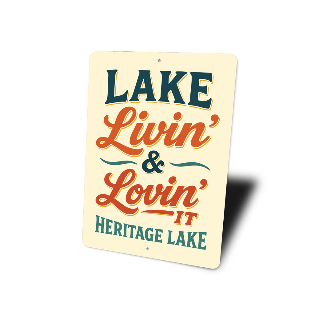 Lake Livin And Lovin It Heritage Lake Aluminum Sign