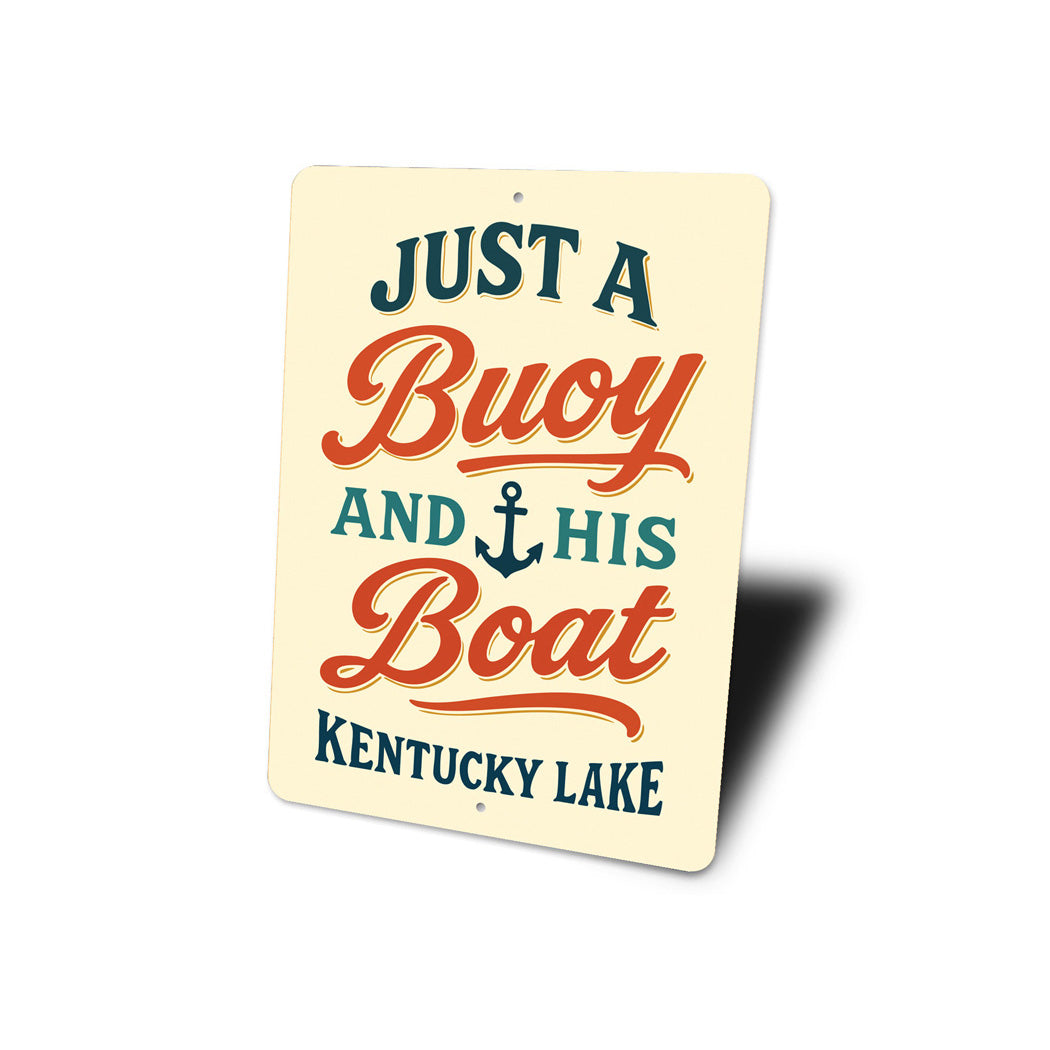 Just A Buoy And His Boat Kentucky Lake Aluminum Sign