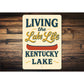 Living the Kentucky Lake Life Aluminum Decor Sign