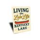 Living the Kentucky Lake Life Aluminum Decor Sign