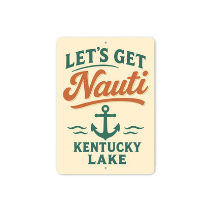 Let's Get Nauti at Kentucky Lake Nautical Humor Sign