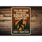 You Are Now Entering Squatch Country Smoky Mountains Sign
