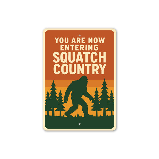 You Are Now Entering Squatch Country Bigfoot Metal Sign