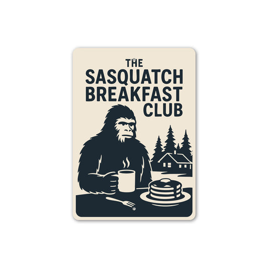 Funny Sasquatch Breakfast Club Bigfoot Decor Metal Sign