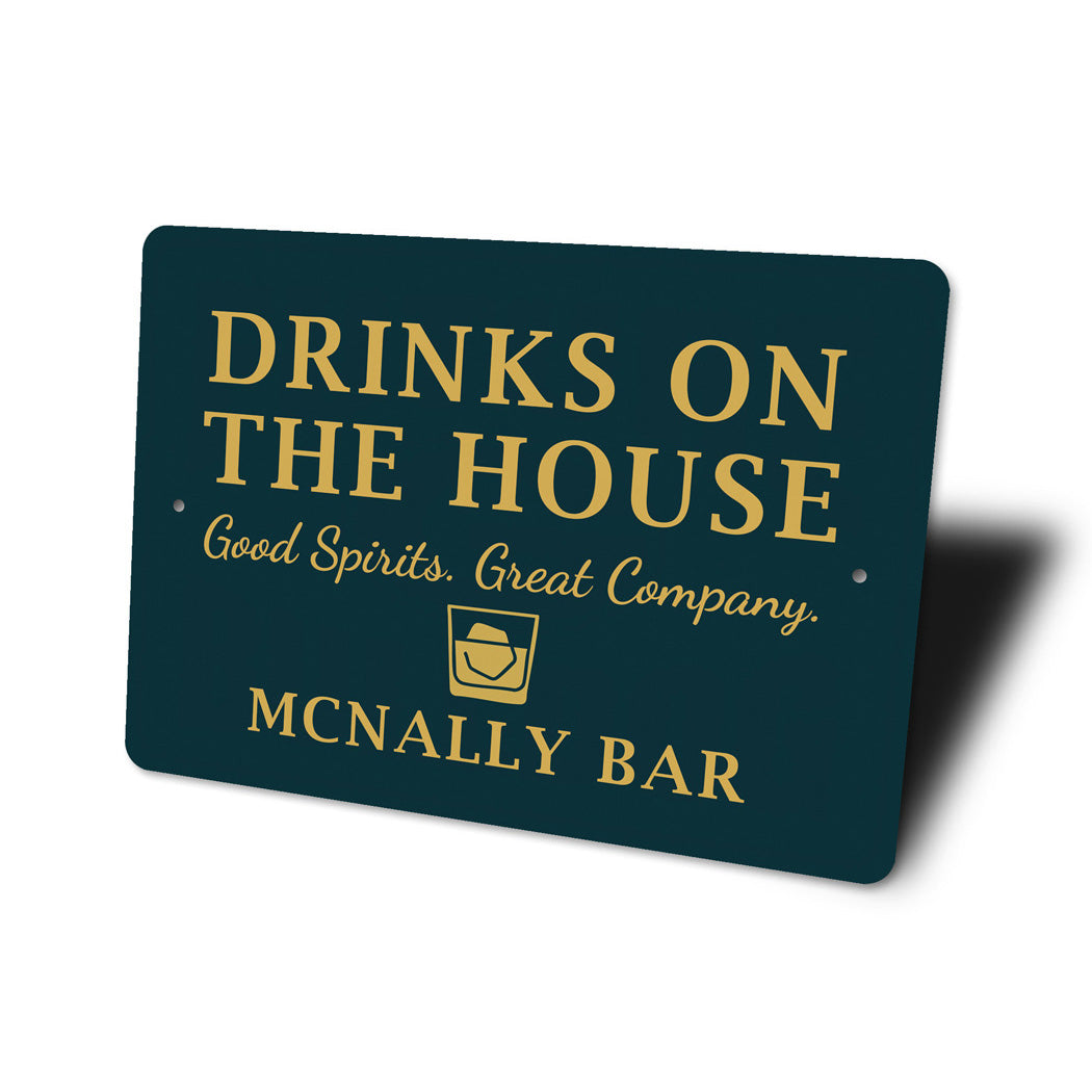 Drinks On The House Personalized Bar Good Spirits Sign
