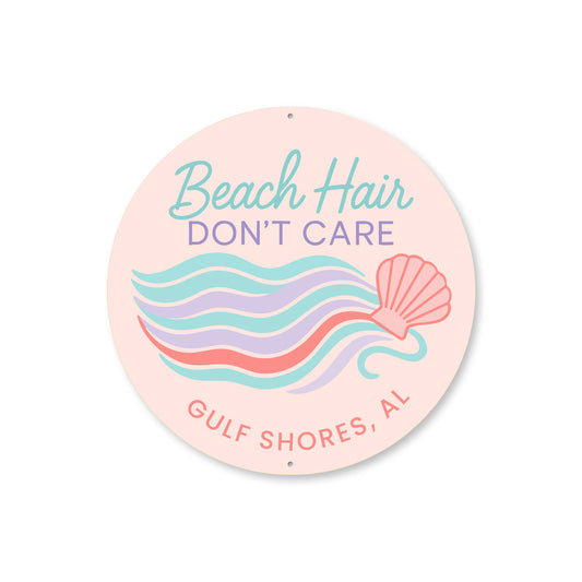 Gulf Shores Aluminum Round Sign - Beach Hair Don't Care
