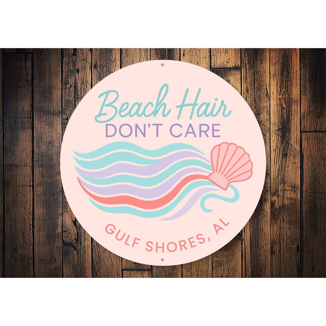 Gulf Shores Aluminum Round Sign - Beach Hair Don't Care