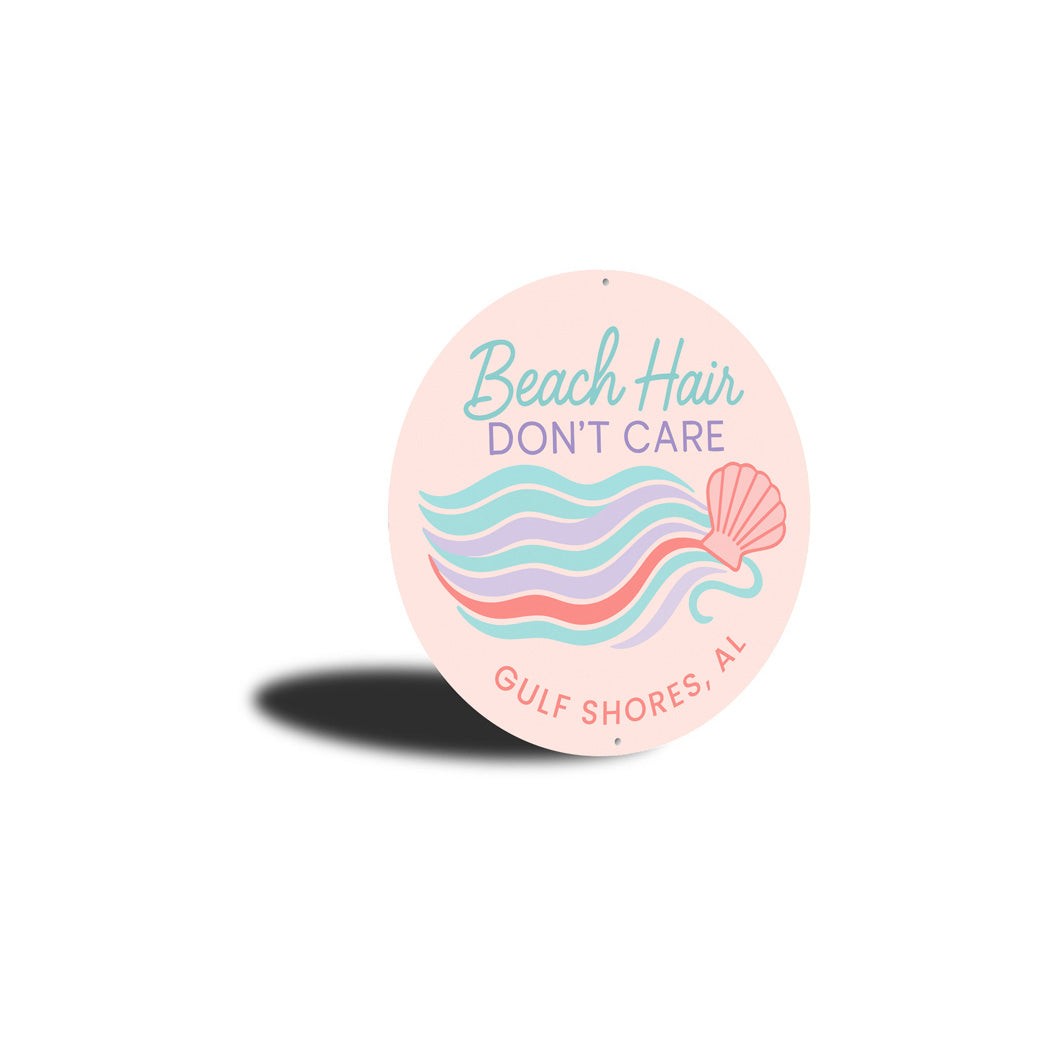Gulf Shores Aluminum Round Sign - Beach Hair Don't Care