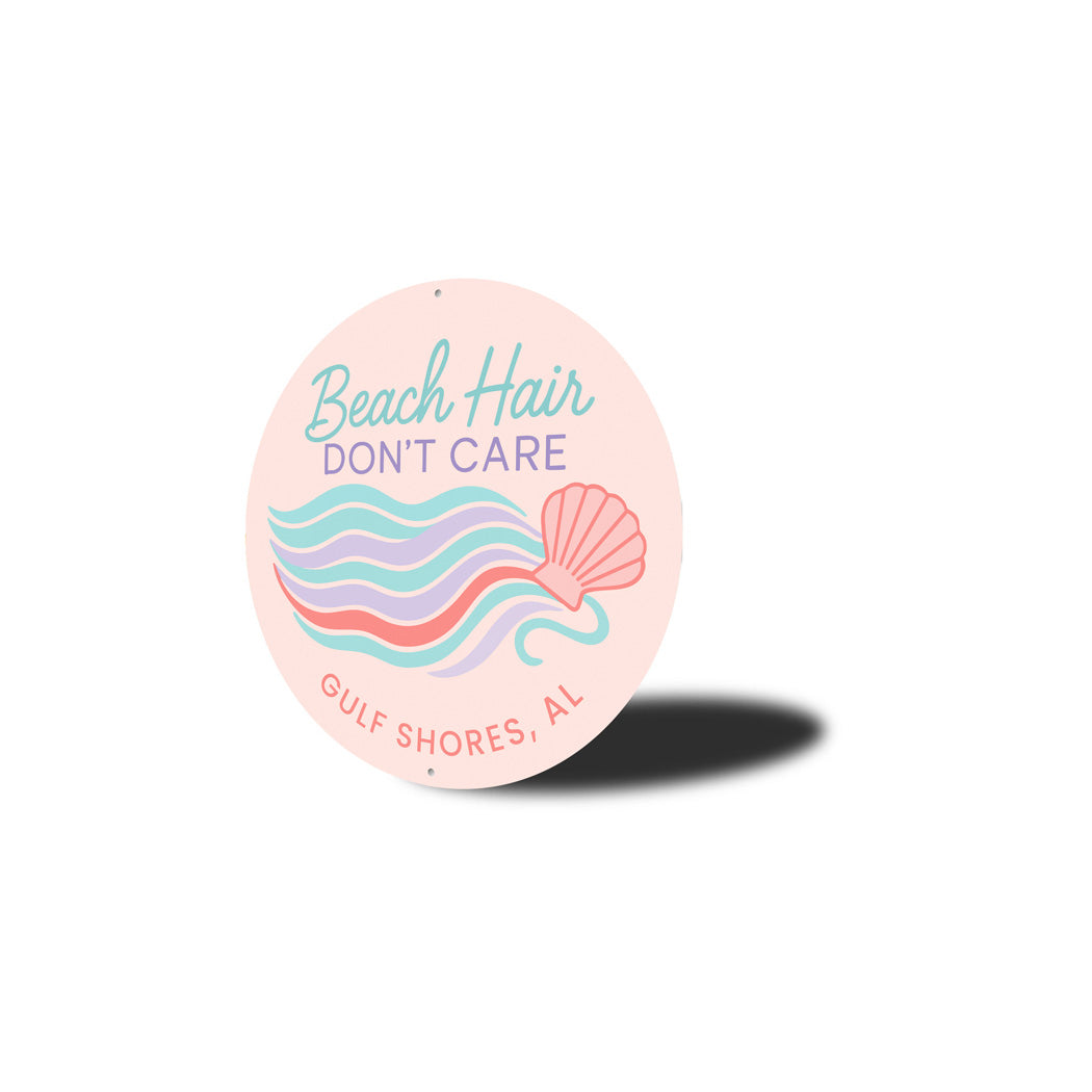 Gulf Shores Aluminum Round Sign - Beach Hair Don't Care