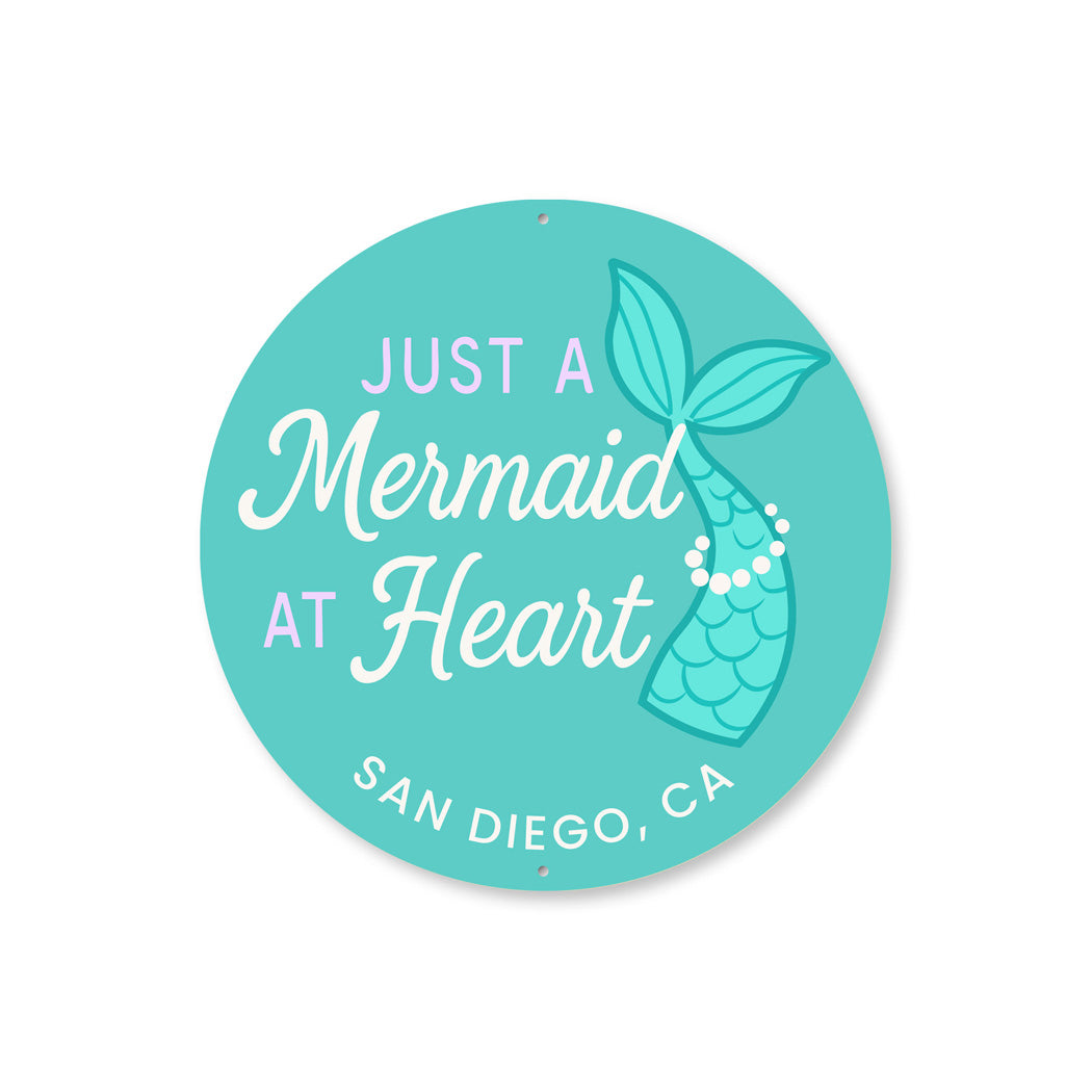 Just A Mermaid At Heart San Diego California Round Sign