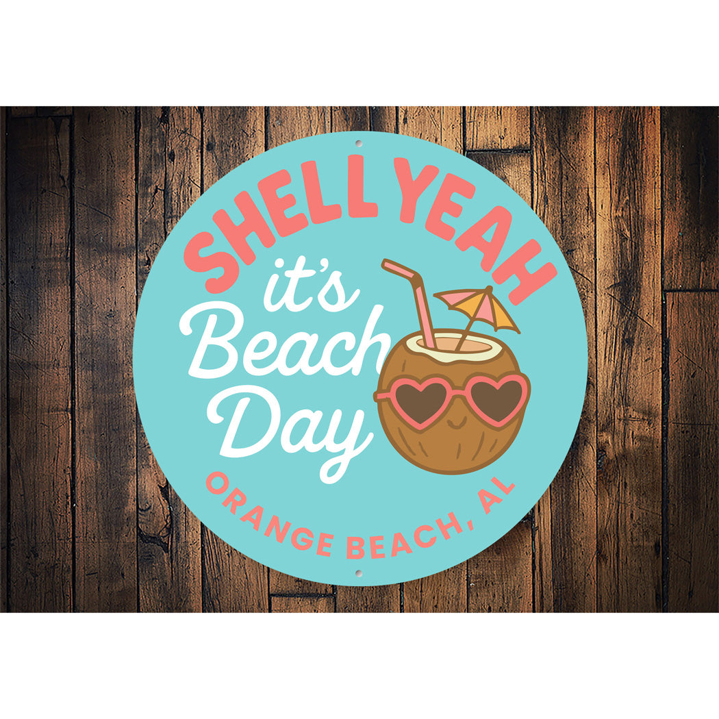 Shell Yeah It's Beach Day Orange Beach Round Sign