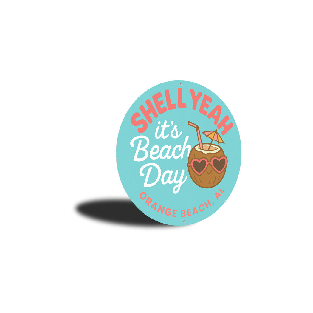 Shell Yeah It's Beach Day Orange Beach Round Sign