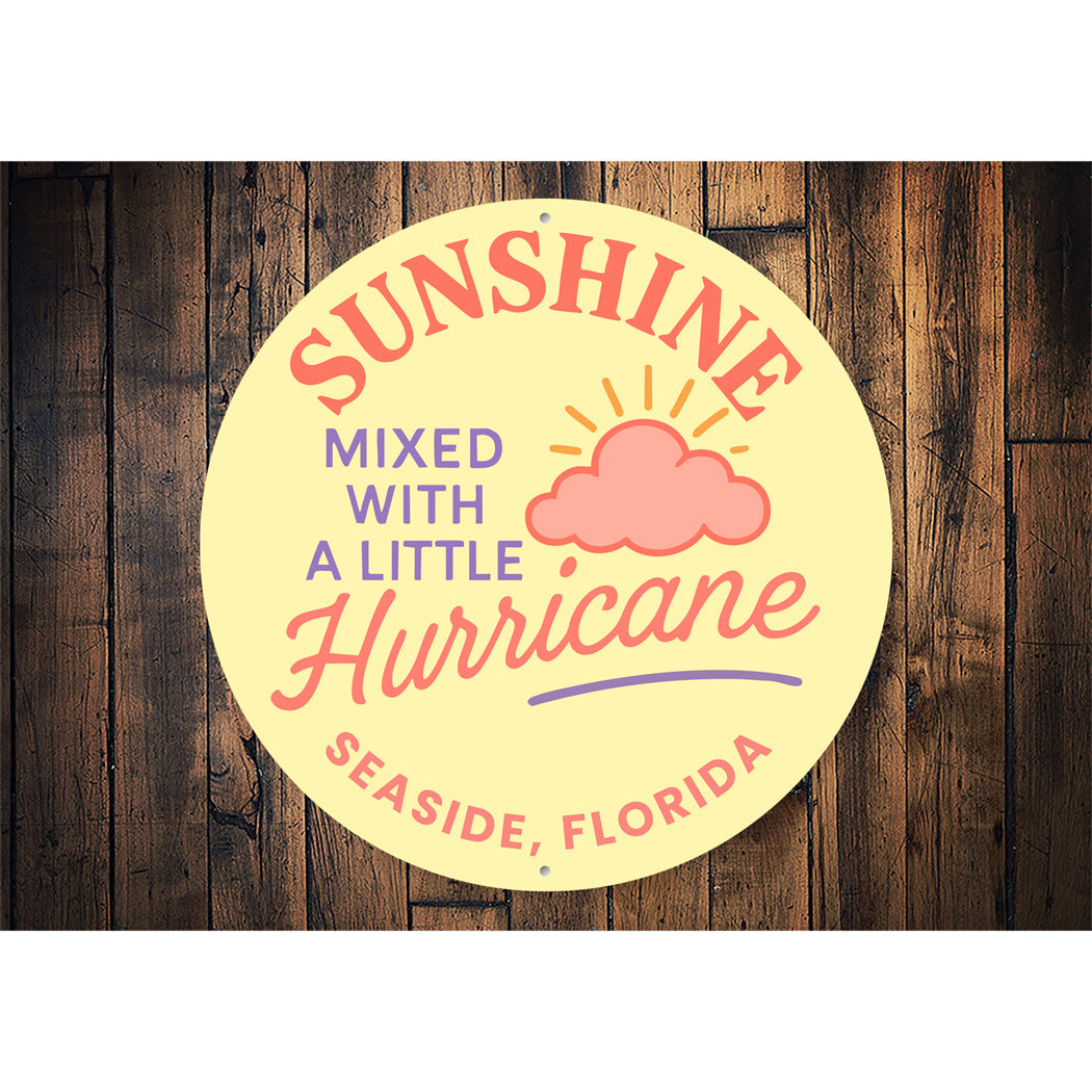 Sunshine Mixed With A Little Hurricane Seaside Round Sign