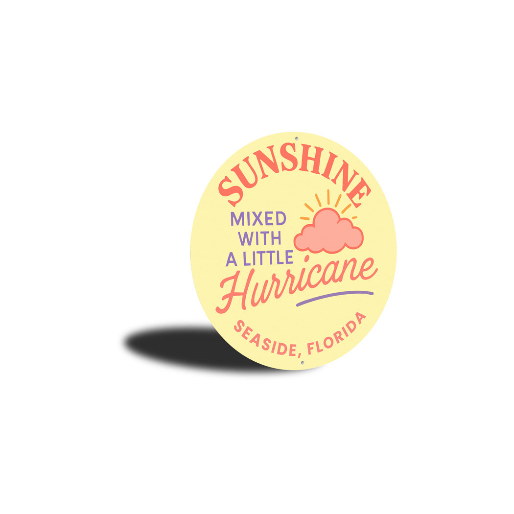 Sunshine Mixed With A Little Hurricane Seaside Round Sign
