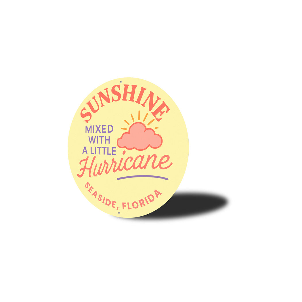 Sunshine Mixed With A Little Hurricane Seaside Round Sign
