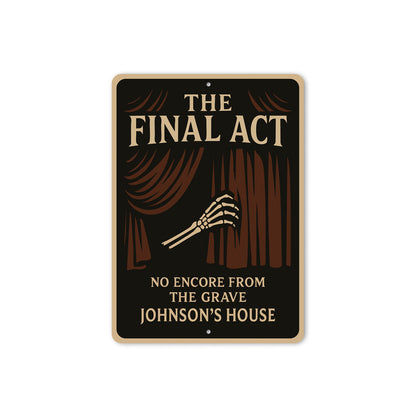 The Final Act Skeletal Hand Theatre Personalized House Sign