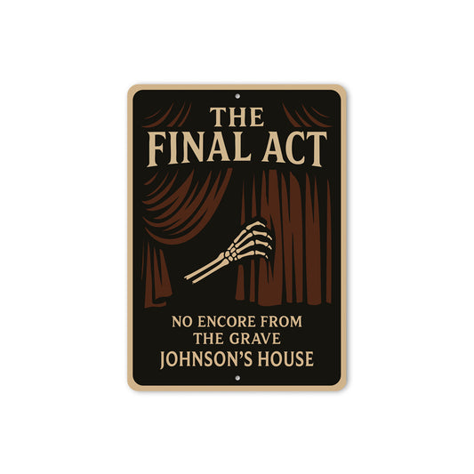 The Final Act Skeletal Hand Theatre Personalized House Sign