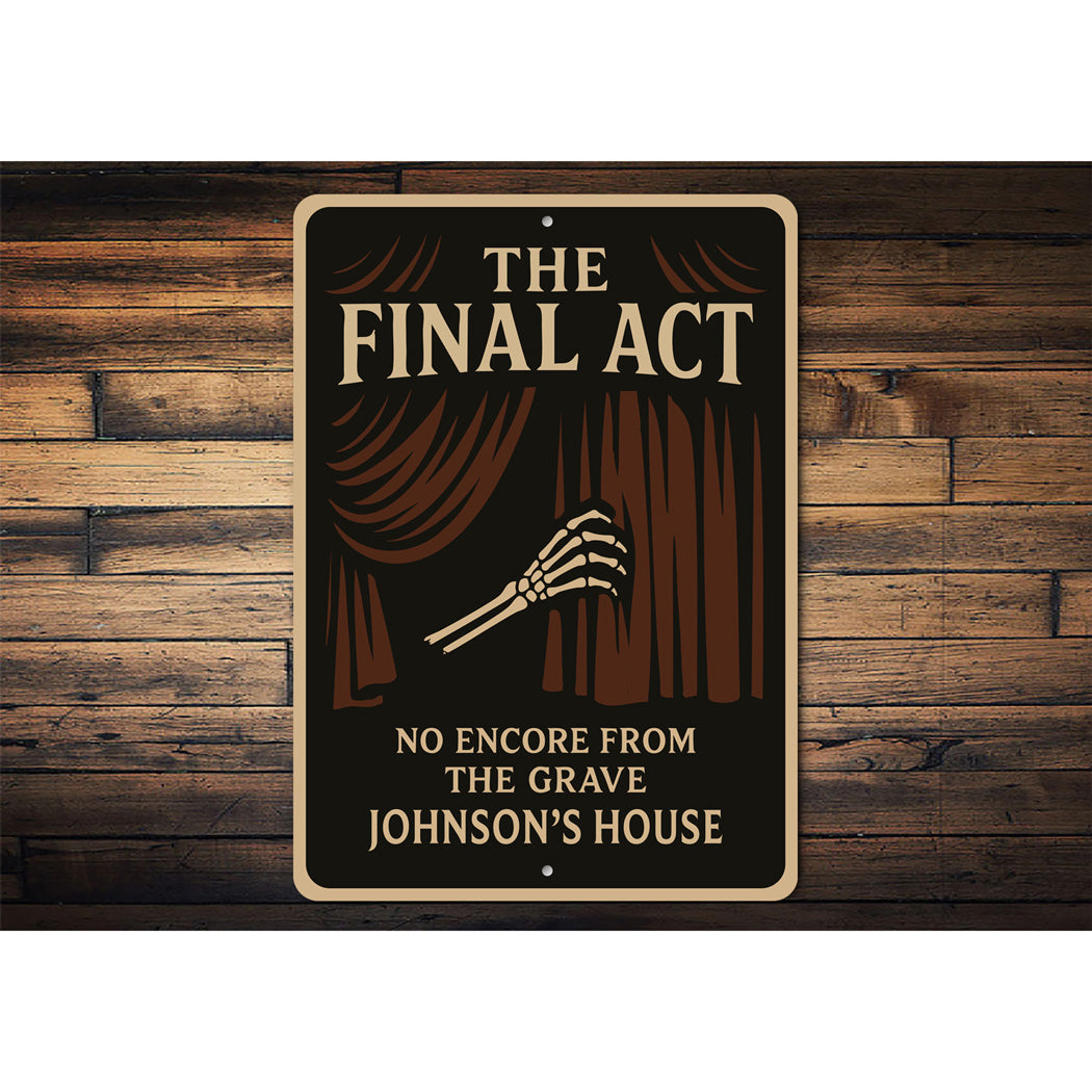 The Final Act Skeletal Hand Theatre Personalized House Sign