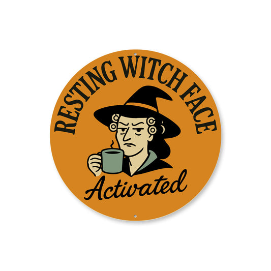 Resting Witch Face Activated Round Sign
