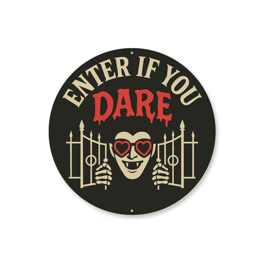 Enter If You Dare Vampire Gatekeeper Round Sign